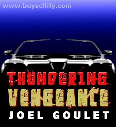 Thundering Vengeance novel by Joel Goulet