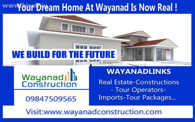 Your dream home at Wayanad is real now- Wayanad Construction